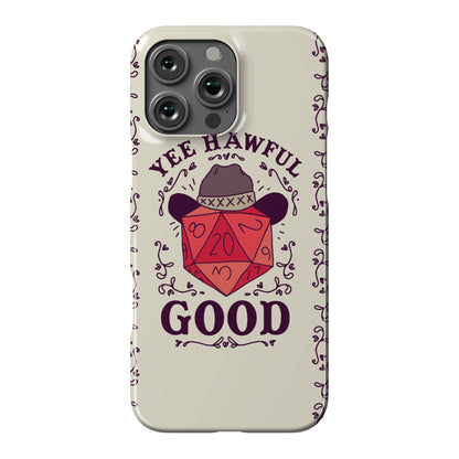 Yee Hawful Good  Phone Case