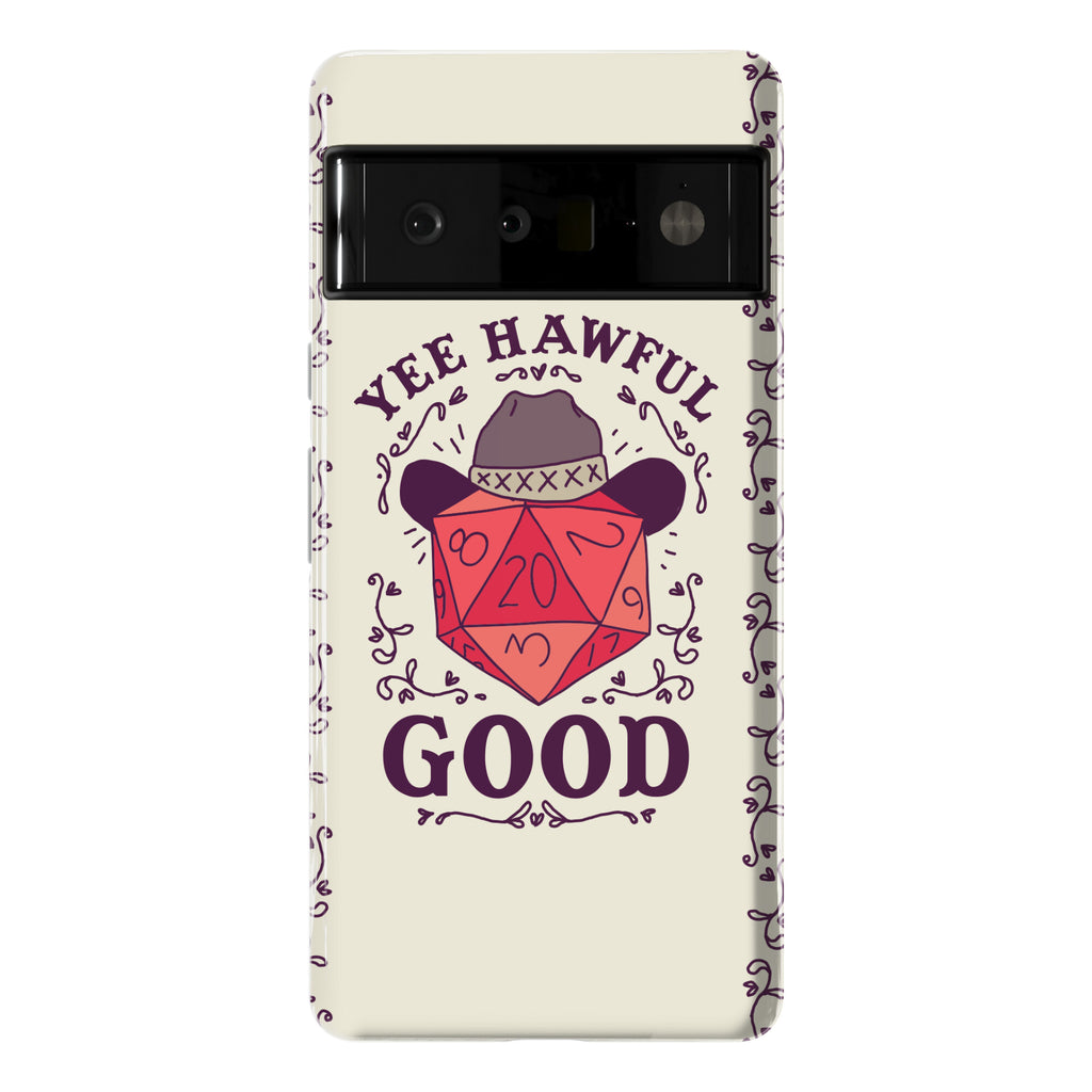 Yee Hawful Good  Phone Case