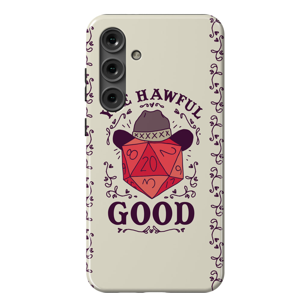 Yee Hawful Good  Phone Case