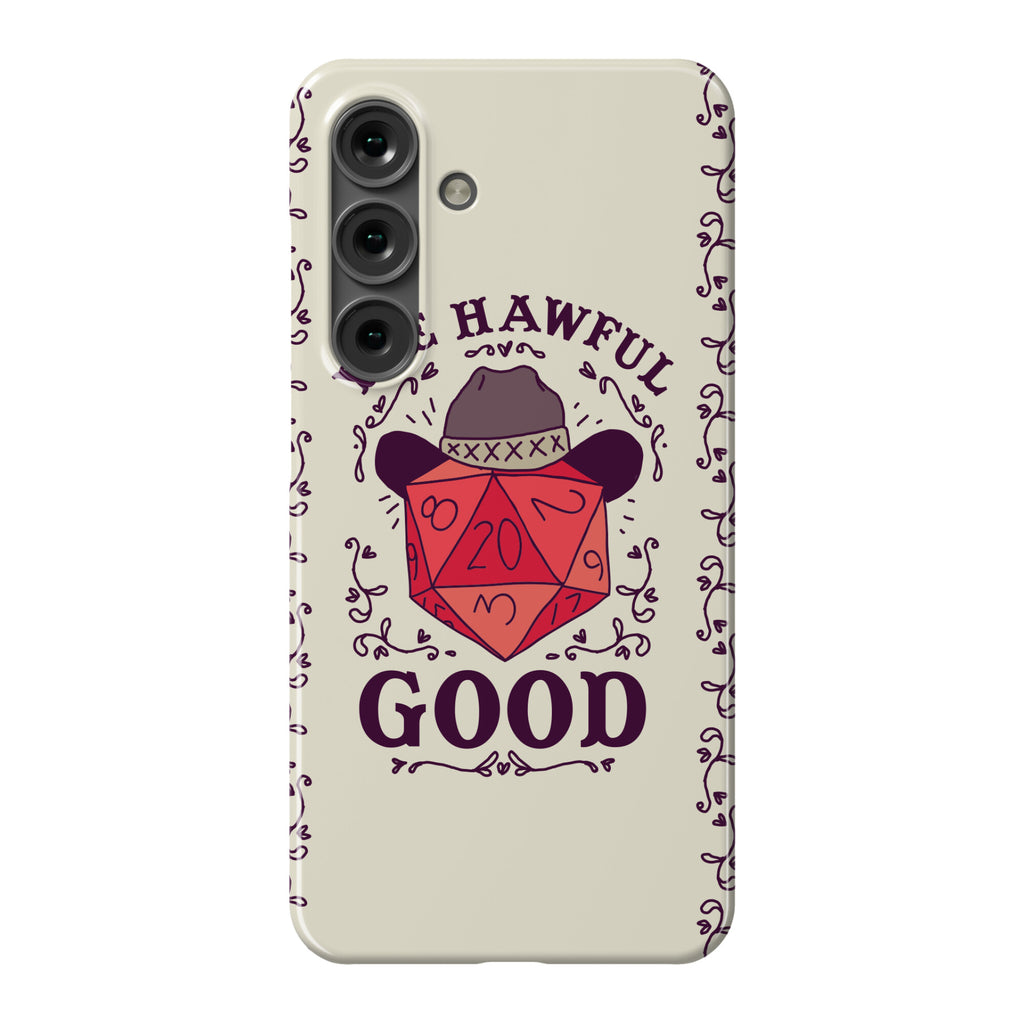 Yee Hawful Good  Phone Case