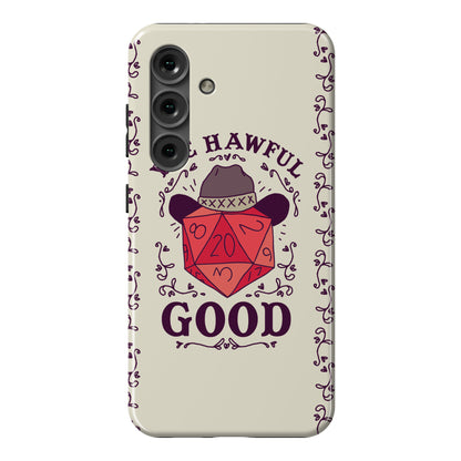 Yee Hawful Good  Phone Case