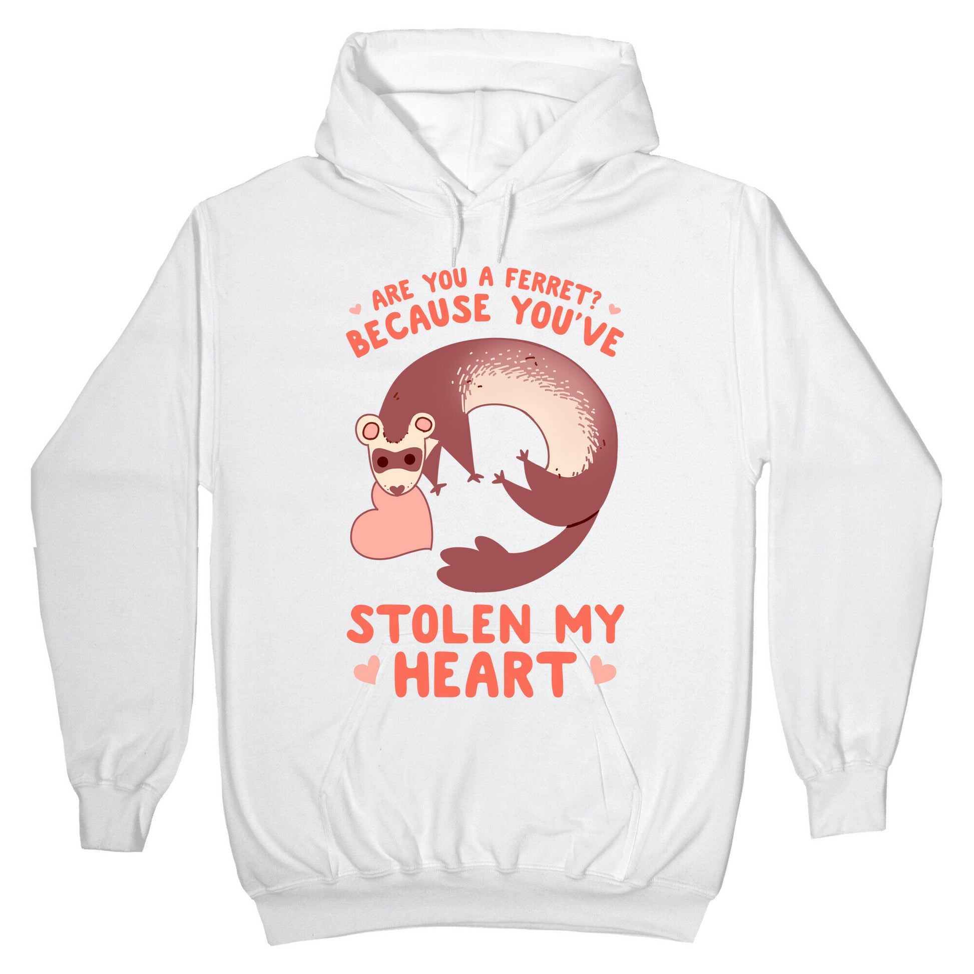 Are You A Ferret? Because You've Stolen My Heart Hoodie