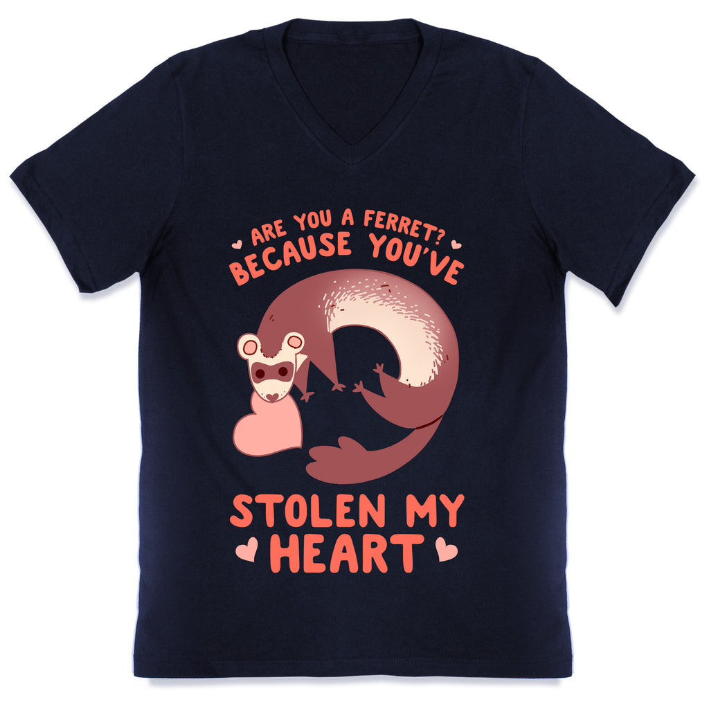 Are You A Ferret? Because You've Stolen My Heart V-Neck