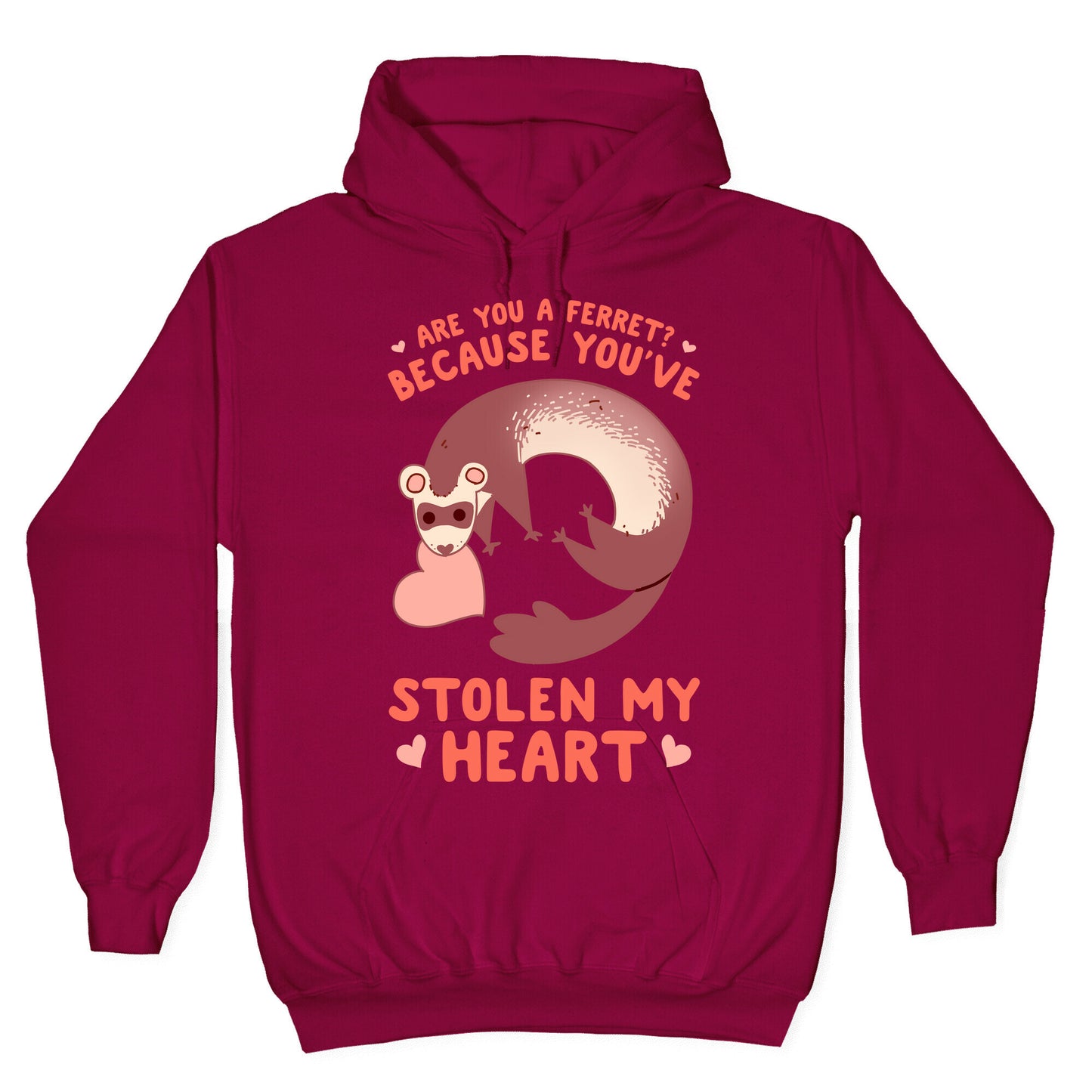 Are You A Ferret? Because You've Stolen My Heart Hoodie