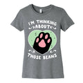 I'm Thinking About Those Beans Women's Cotton Tee