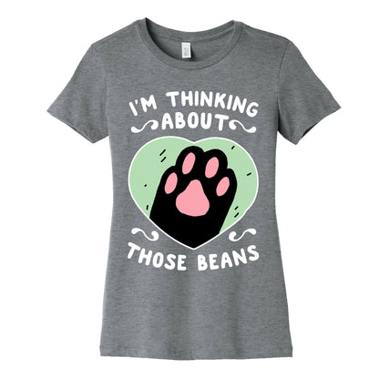 I'm Thinking About Those Beans Women's Cotton Tee