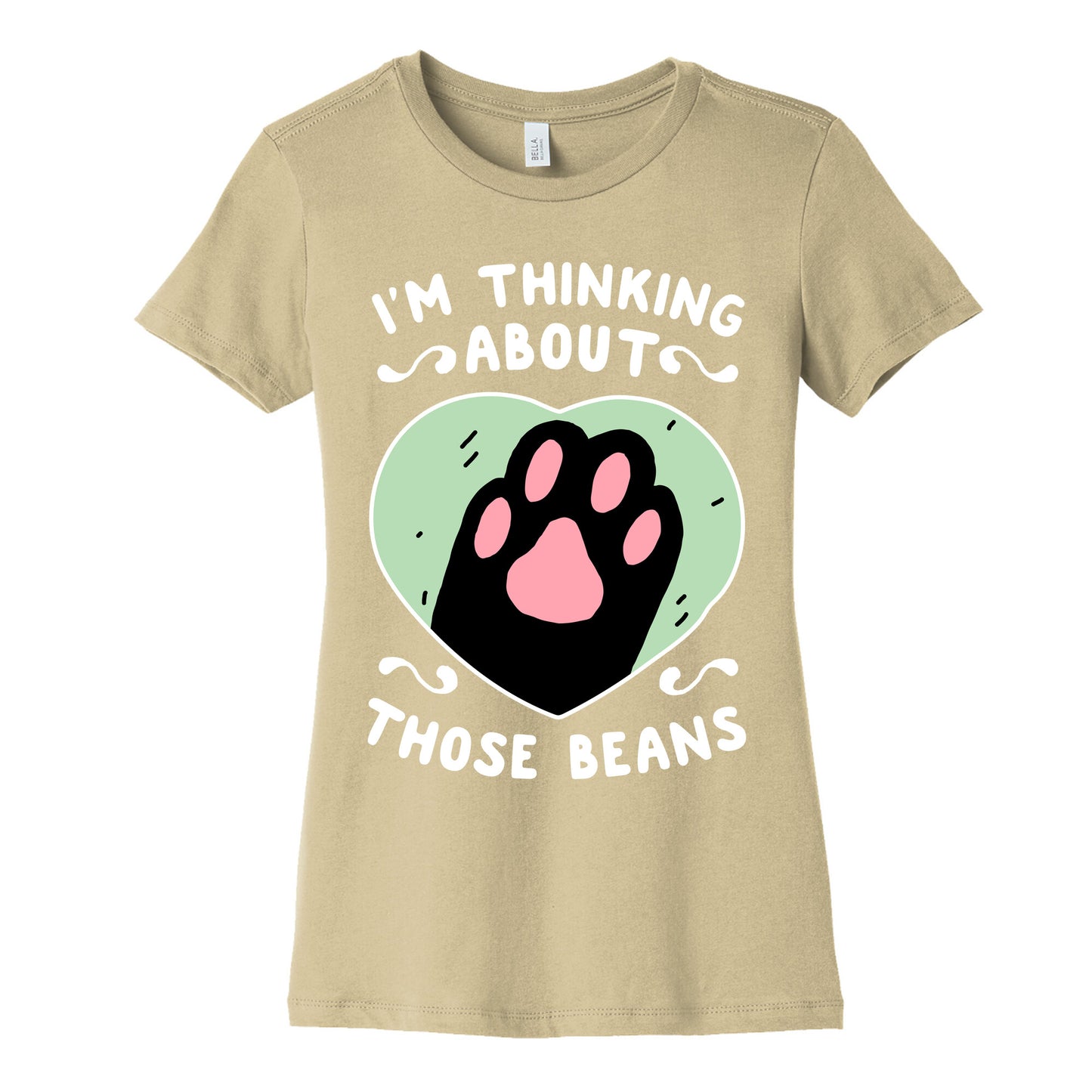 I'm Thinking About Those Beans Women's Cotton Tee