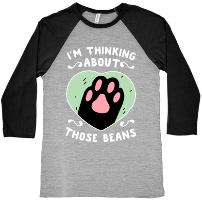 I'm Thinking About Those Beans Baseball Tee
