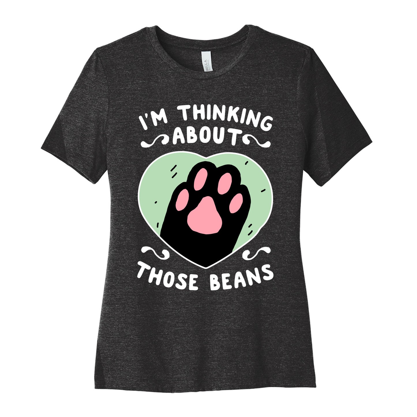 I'm Thinking About Those Beans Women's Cotton Tee