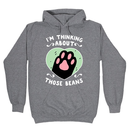 I'm Thinking About Those Beans Hoodie