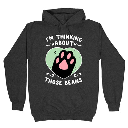 I'm Thinking About Those Beans Hoodie