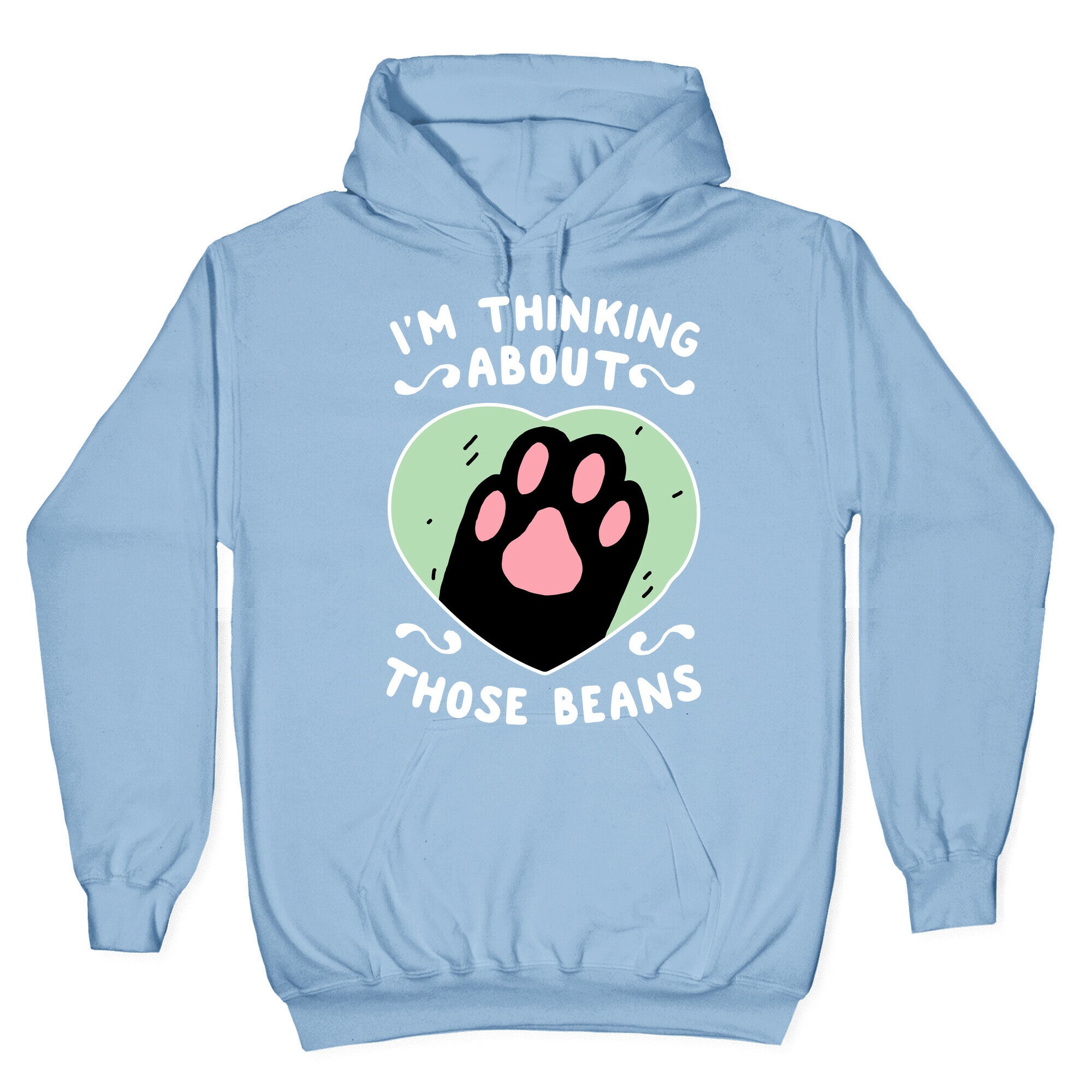 I'm Thinking About Those Beans Hoodie