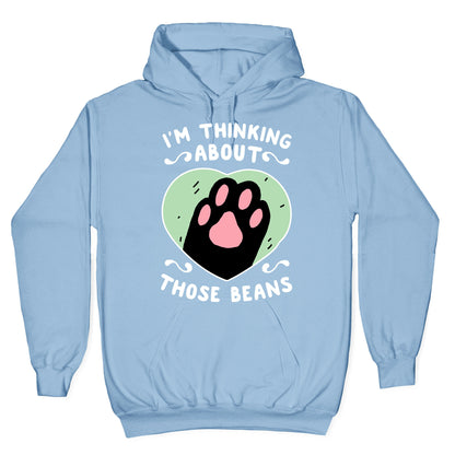 I'm Thinking About Those Beans Hoodie