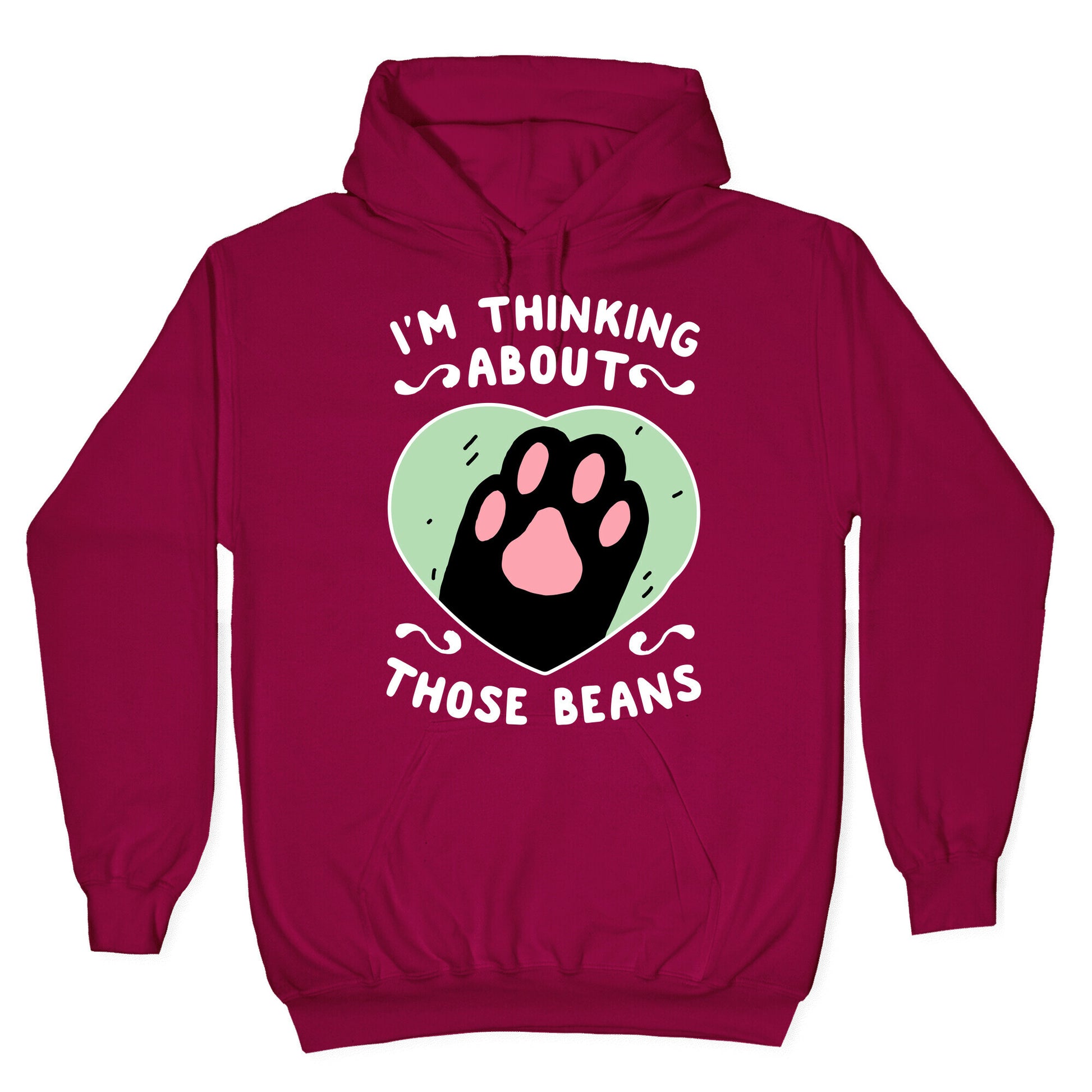 I'm Thinking About Those Beans Hoodie