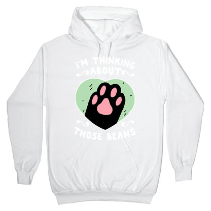 I'm Thinking About Those Beans Hoodie