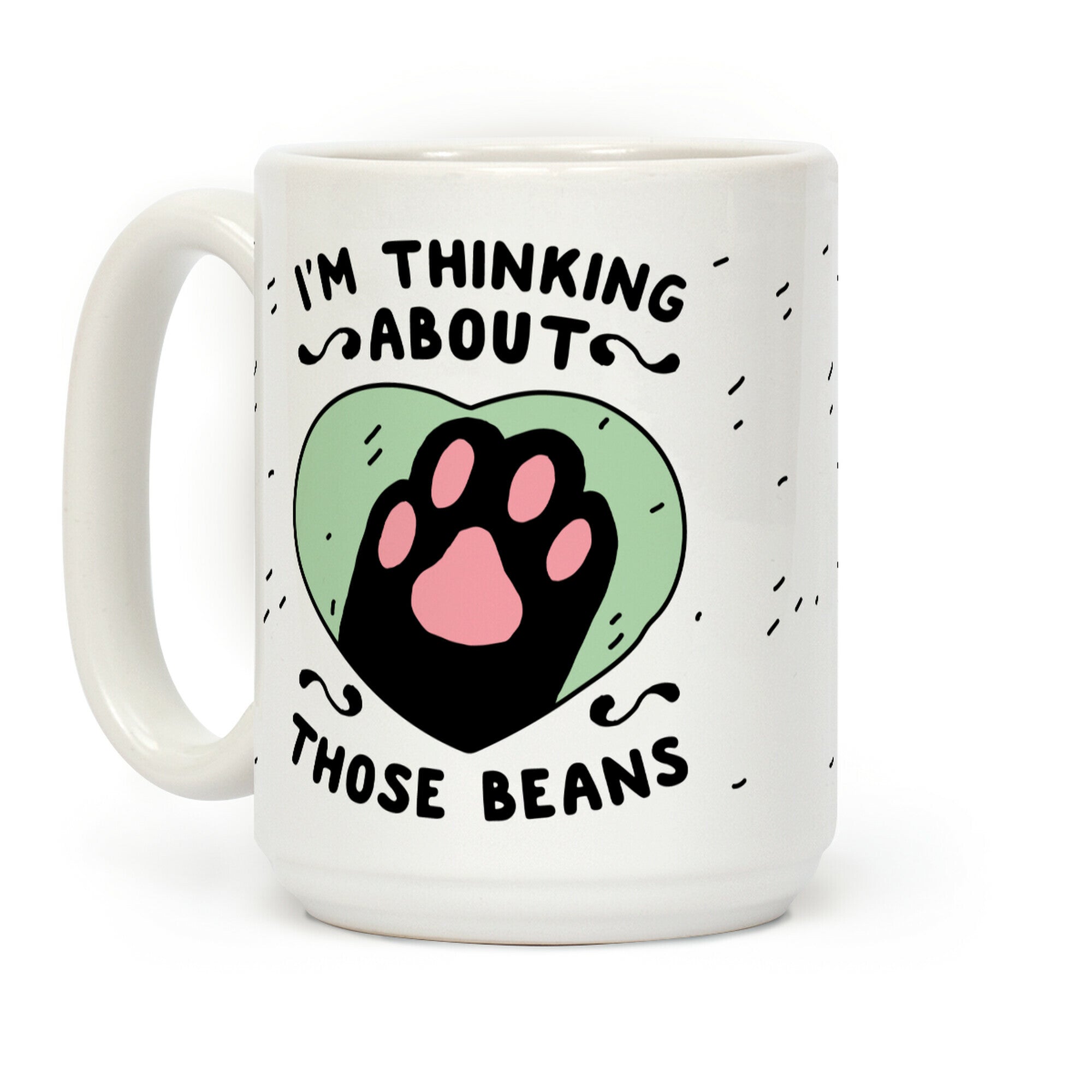 I'm Thinking About Those Beans Coffee Mug