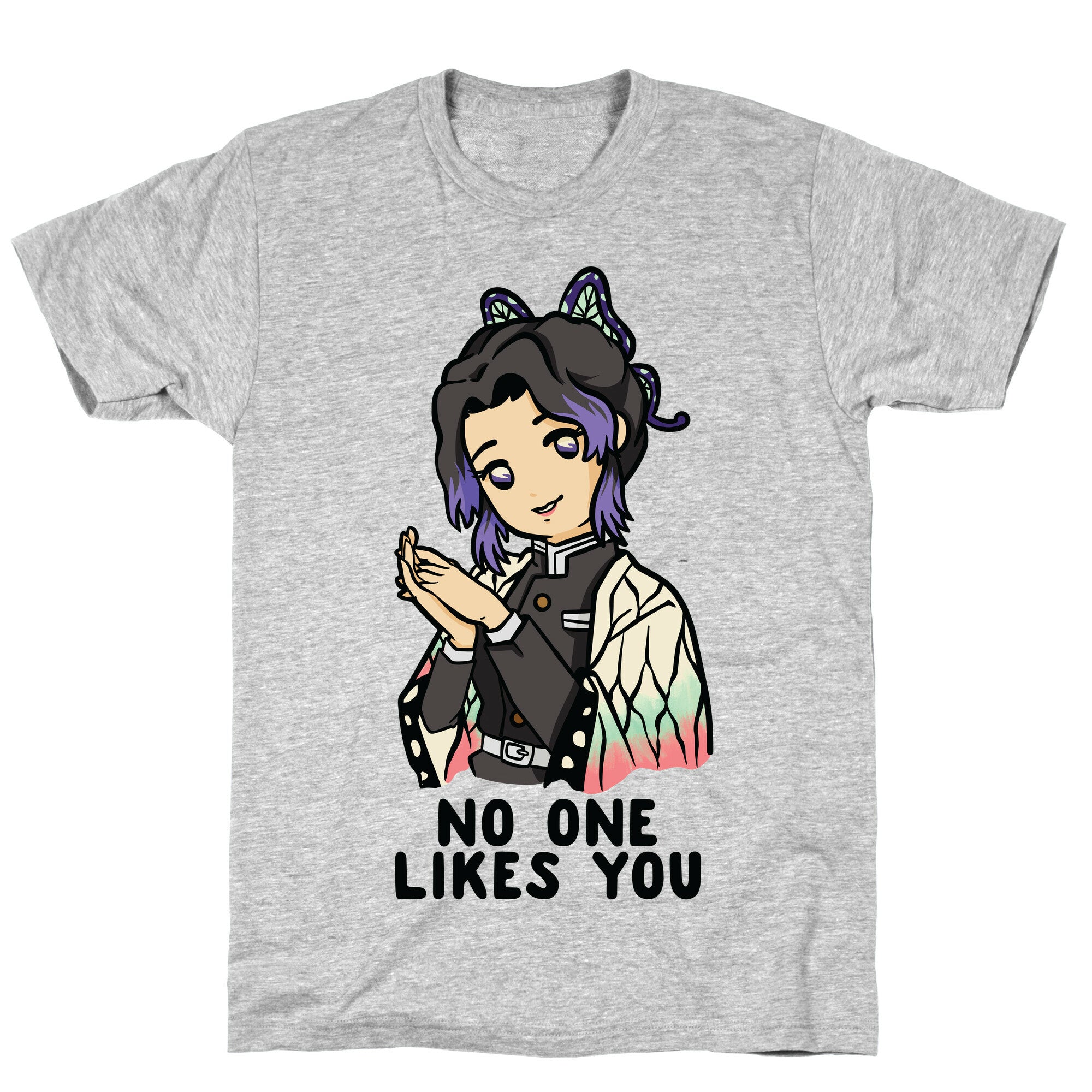 No One Likes You Shinobu Kocho T-Shirt