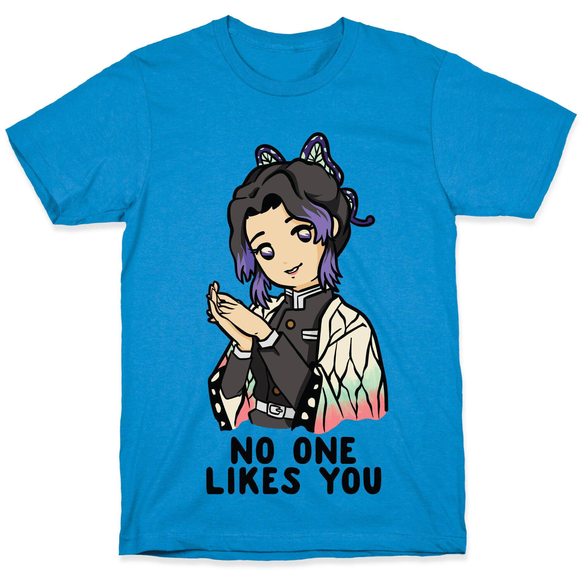 No One Likes You Shinobu Kocho T-Shirt