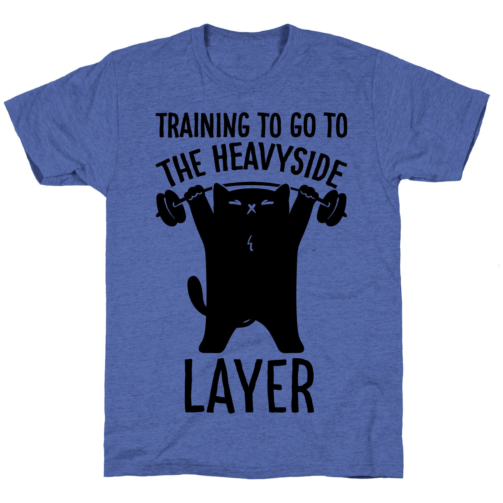 Training To Go To The Heavyside Layer Parody Unisex Triblend Tee