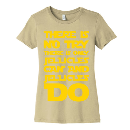 There Is No Try There Is Only Jellicles Can and Jellicles Do Parody White Print Women's Cotton Tee