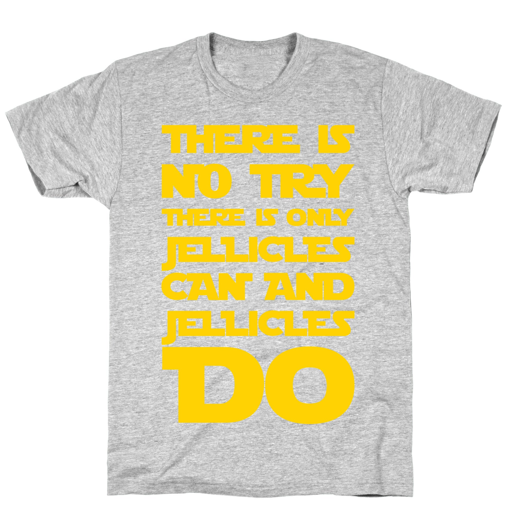 There Is No Try There Is Only Jellicles Can and Jellicles Do Parody White Print T-Shirt