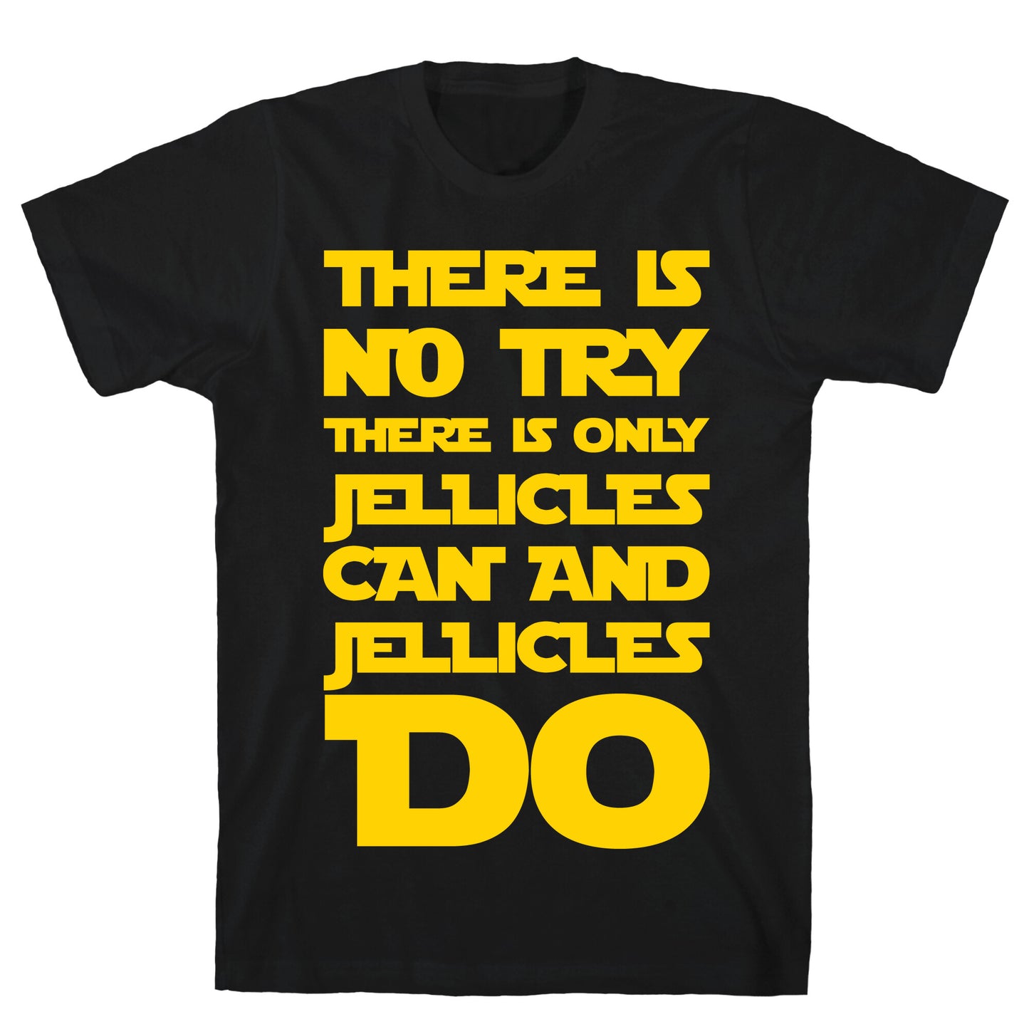 There Is No Try There Is Only Jellicles Can and Jellicles Do Parody White Print T-Shirt