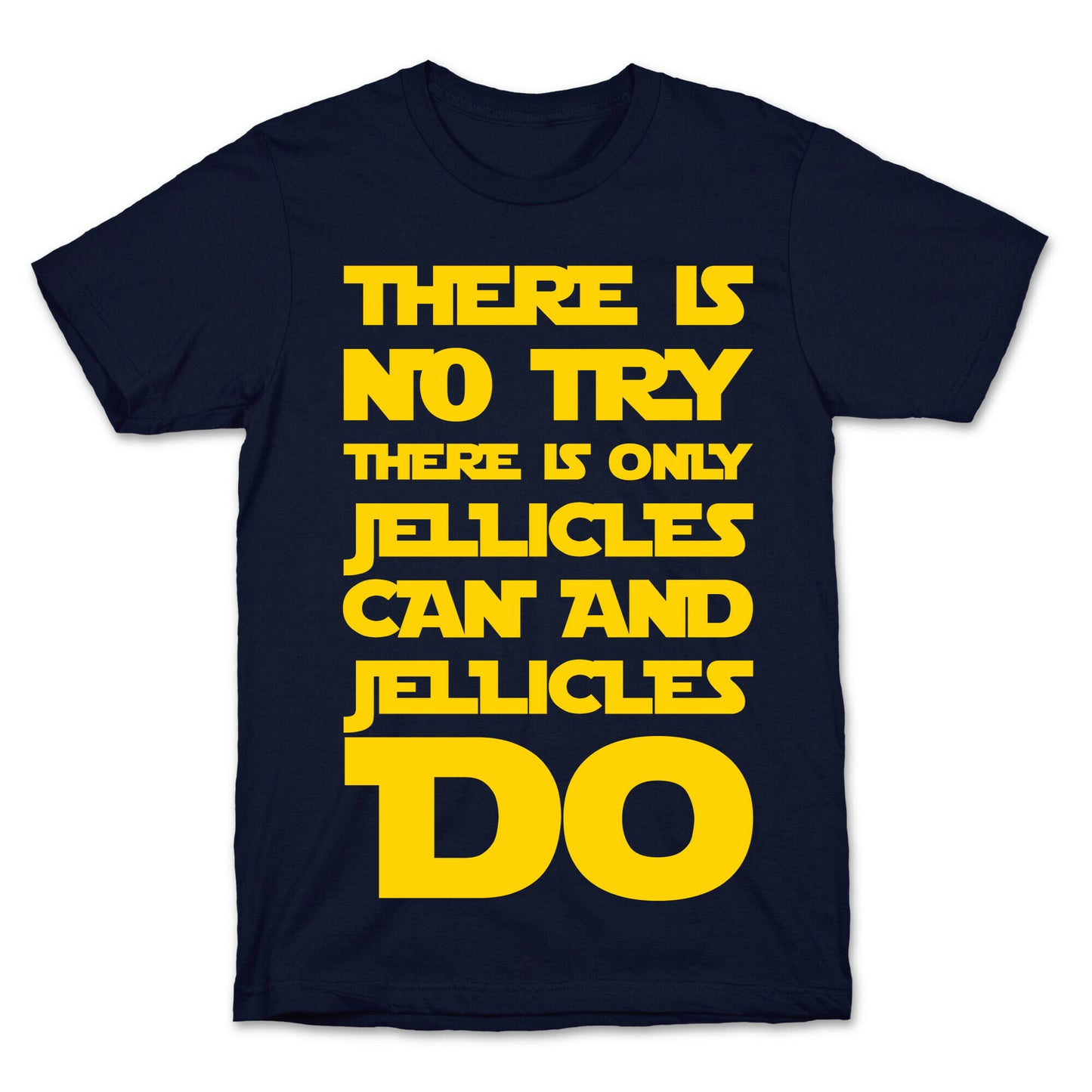 There Is No Try There Is Only Jellicles Can and Jellicles Do Parody White Print T-Shirt