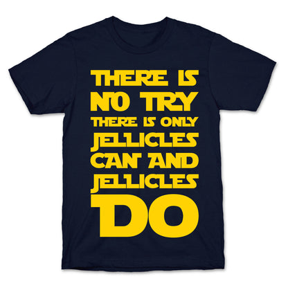There Is No Try There Is Only Jellicles Can and Jellicles Do Parody White Print T-Shirt