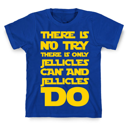 There Is No Try There Is Only Jellicles Can and Jellicles Do Parody White Print T-Shirt