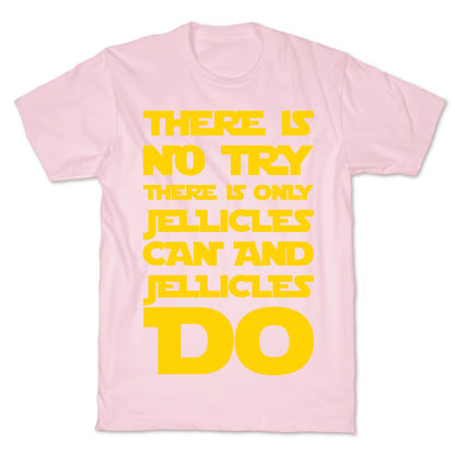 There Is No Try There Is Only Jellicles Can and Jellicles Do Parody White Print T-Shirt