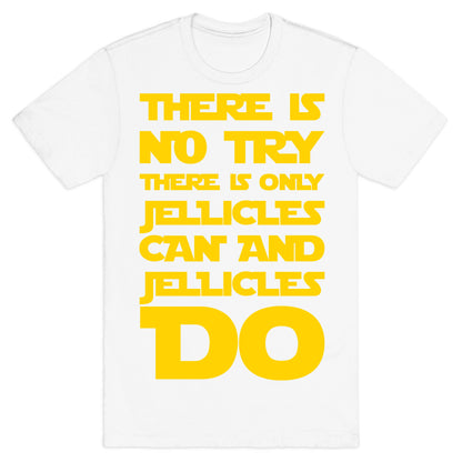 There Is No Try There Is Only Jellicles Can and Jellicles Do Parody White Print T-Shirt