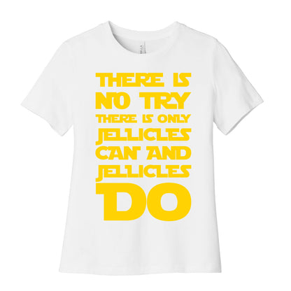 There Is No Try There Is Only Jellicles Can and Jellicles Do Parody White Print Women's Cotton Tee