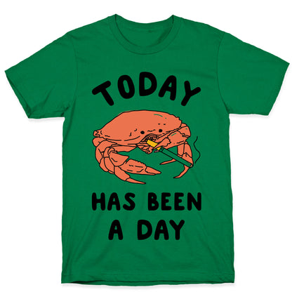 Today Has Been a Day Smoking Crab T-Shirt