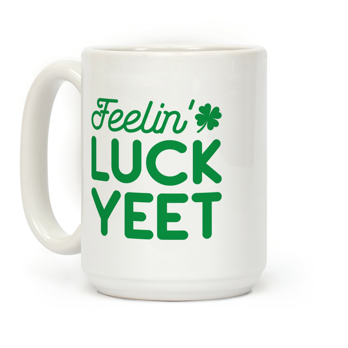 Feelin' LuckYEET St. Patrick's Day Coffee Mug