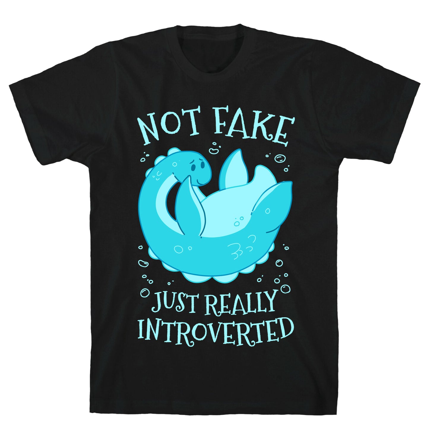 Not Fake, Just Really Introverted T-Shirt