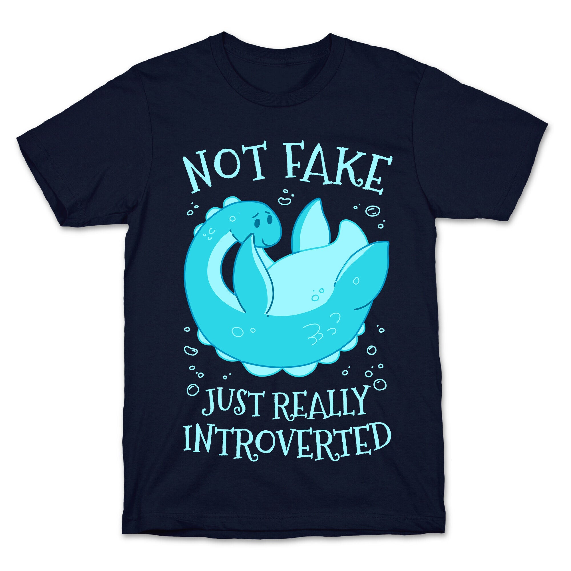 Not Fake, Just Really Introverted T-Shirt
