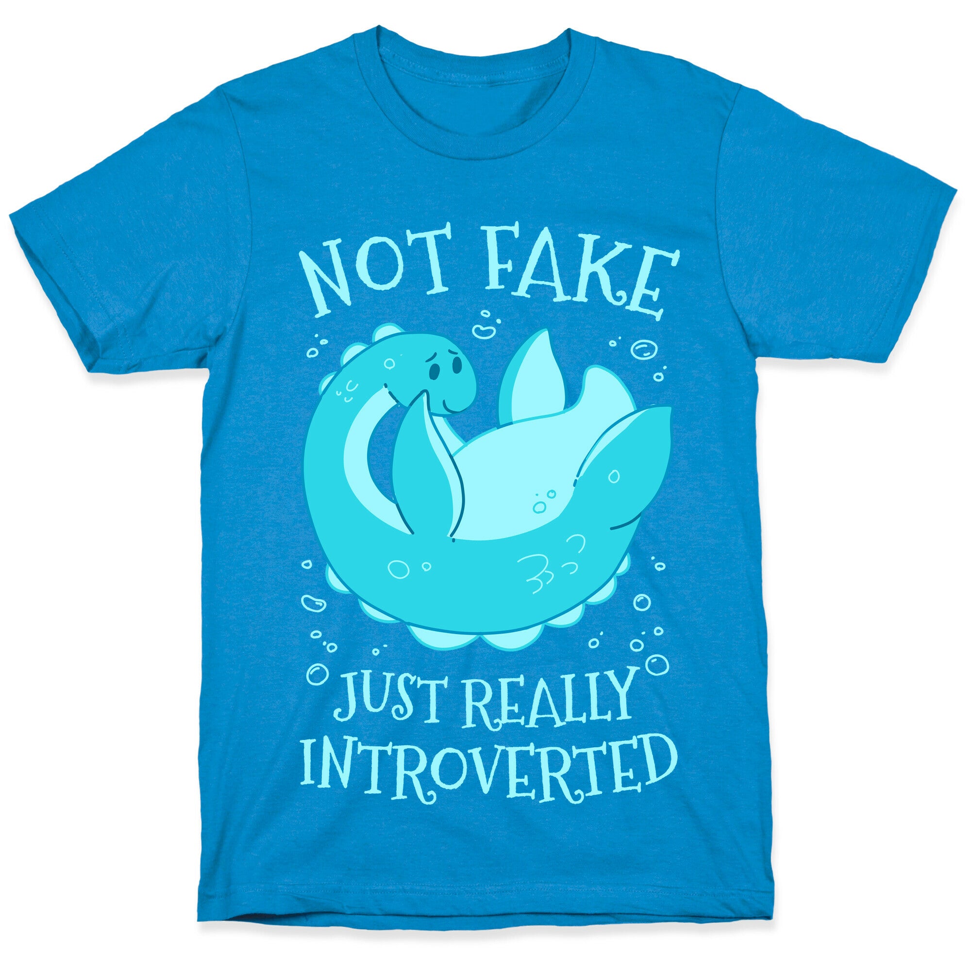 Not Fake, Just Really Introverted T-Shirt