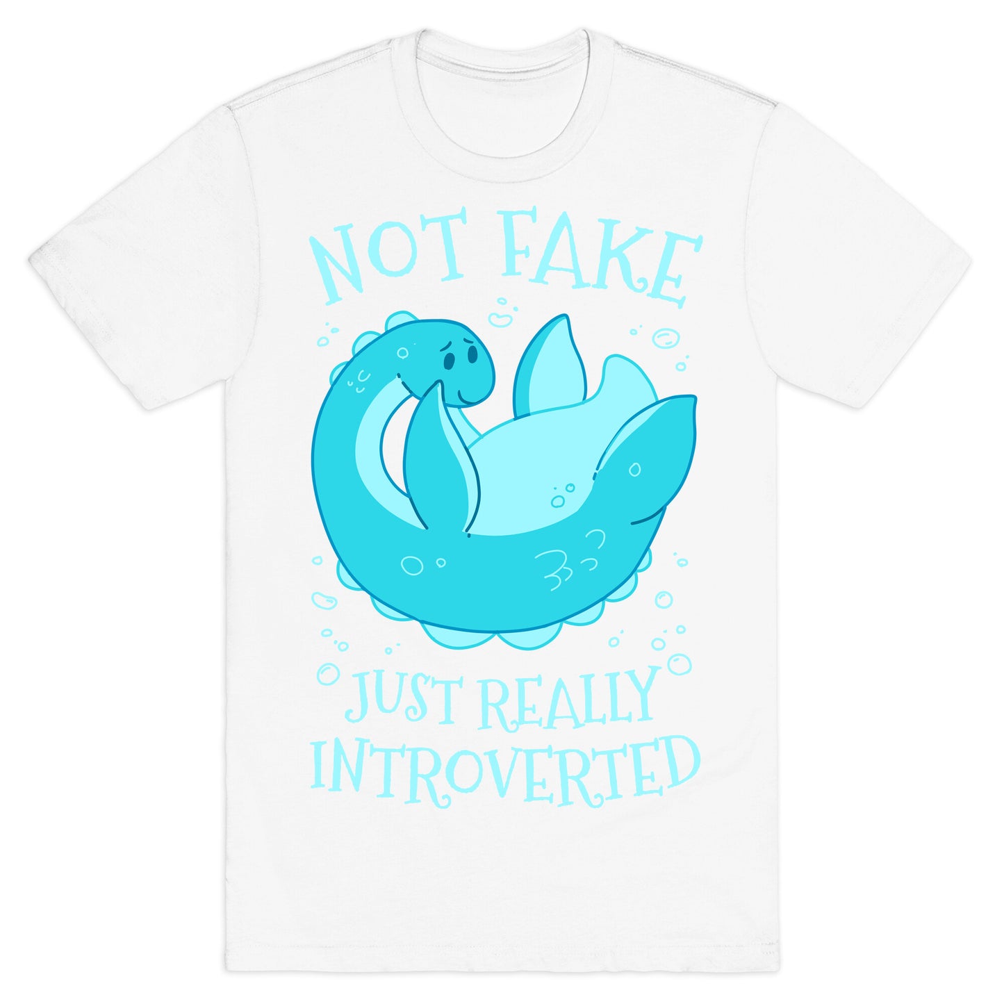 Not Fake, Just Really Introverted T-Shirt