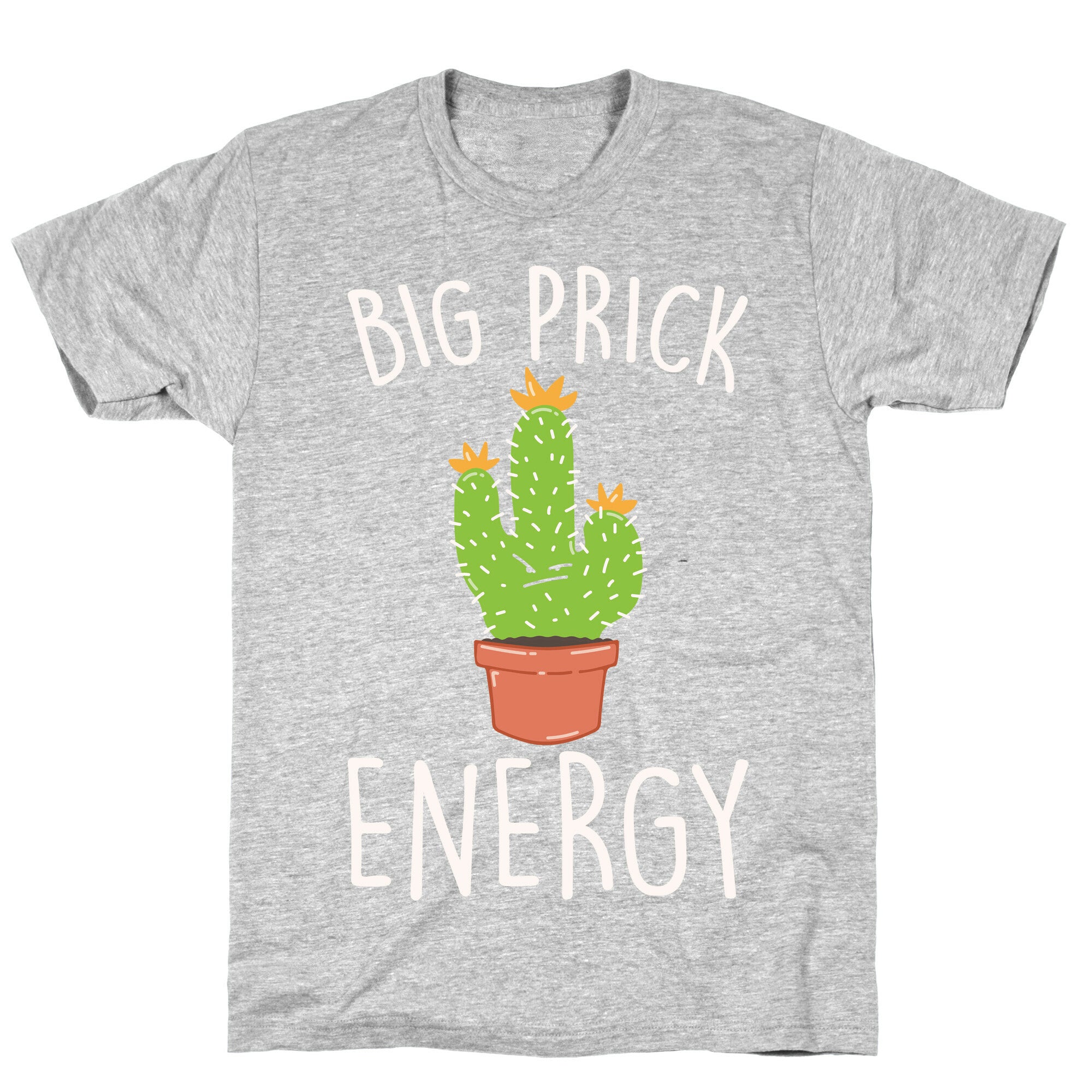 Big Prick Energy Cactus Parody White Print T-Shirt