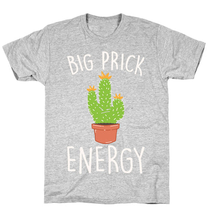 Big Prick Energy Cactus Parody White Print T-Shirt