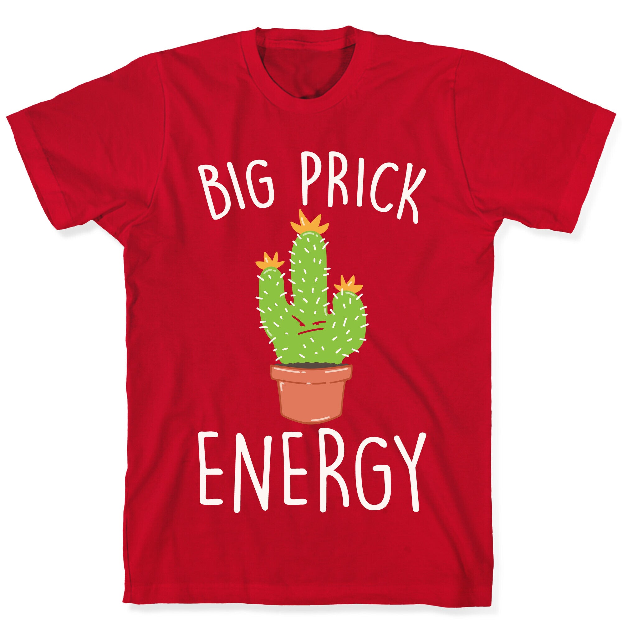 Big Prick Energy Cactus Parody White Print T-Shirt