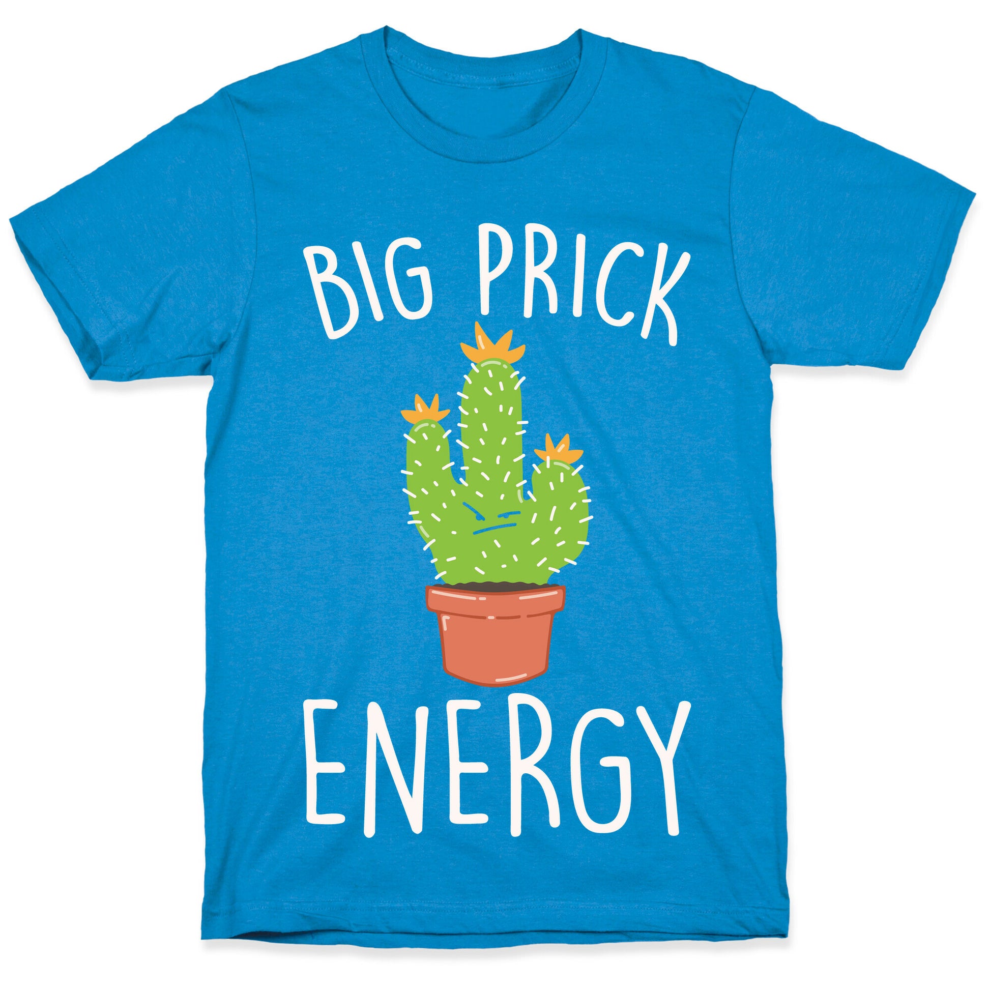 Big Prick Energy Cactus Parody White Print T-Shirt