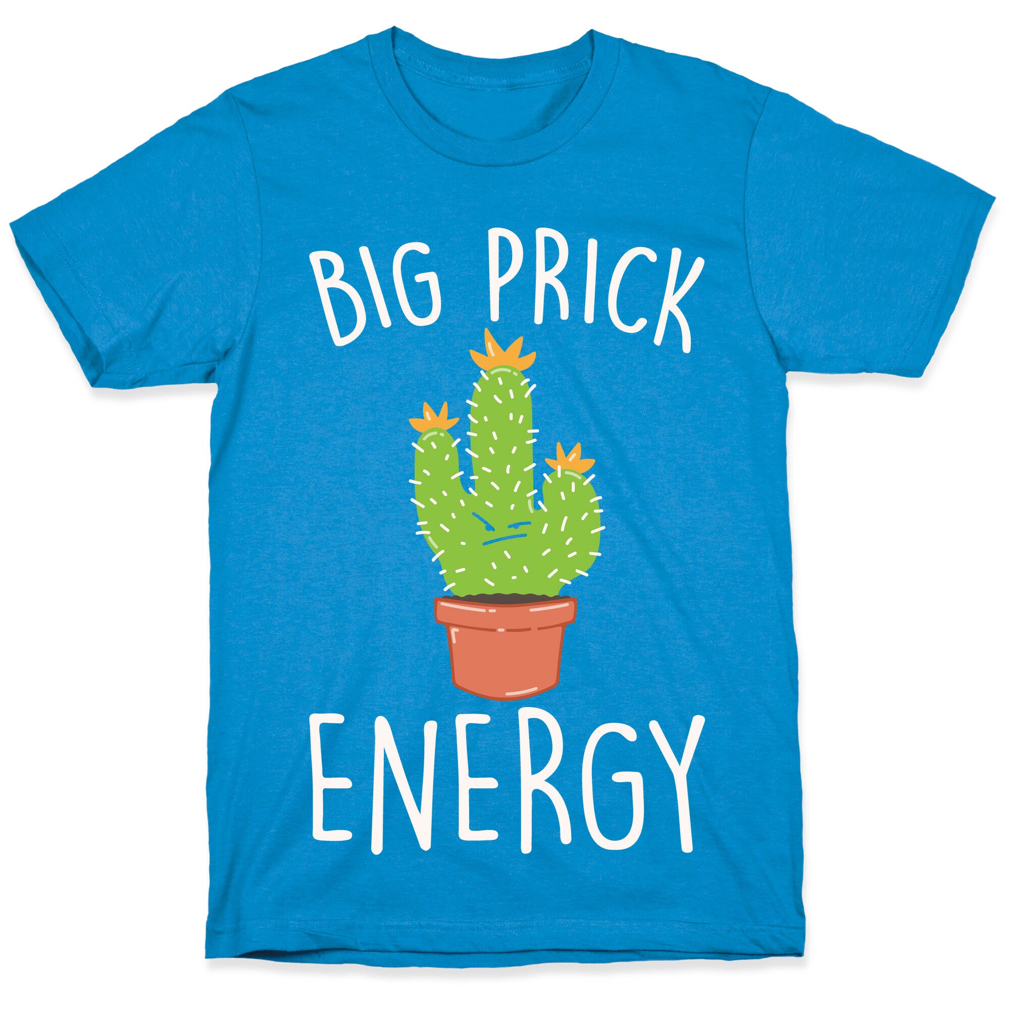 Big Prick Energy Cactus Parody White Print T-Shirt