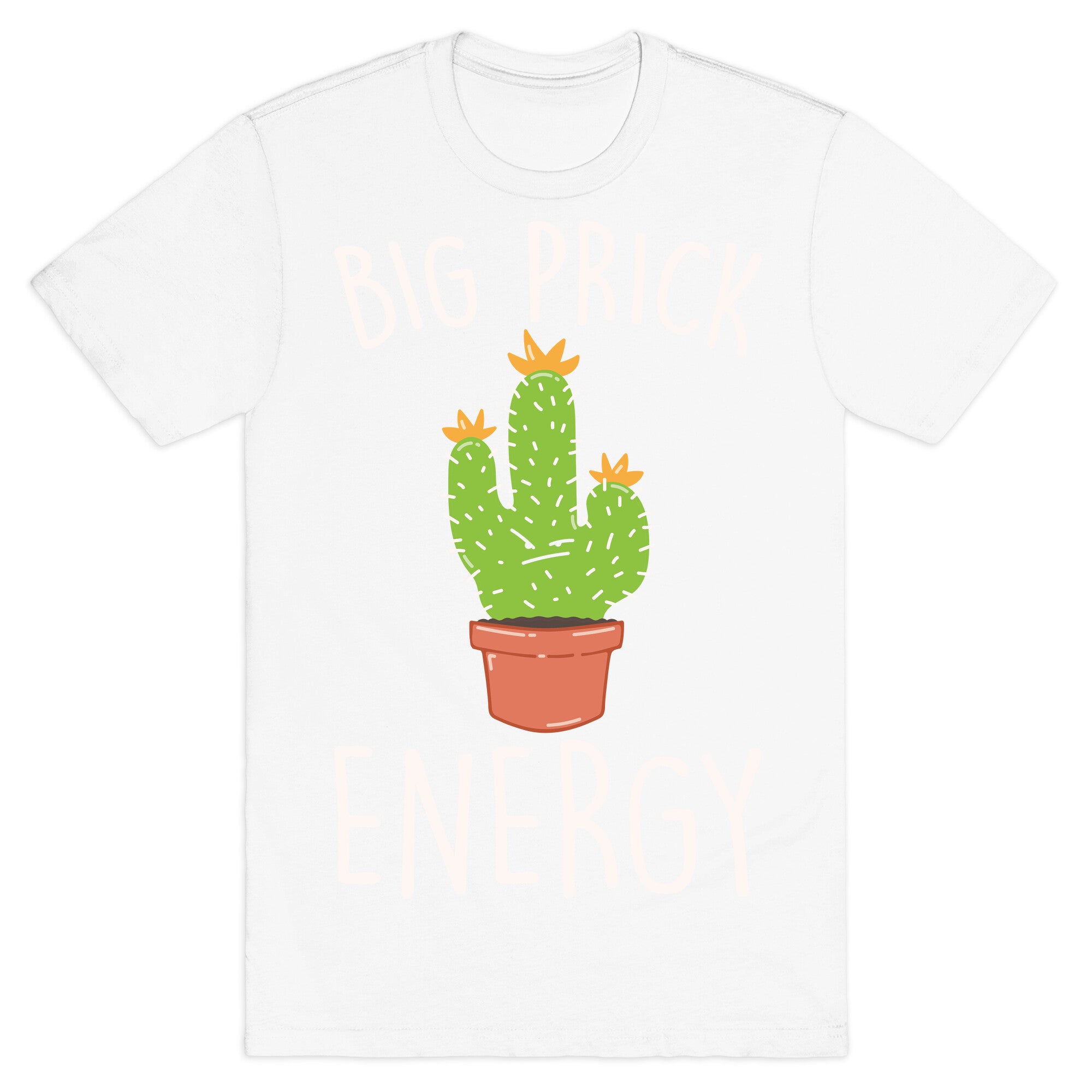 Big Prick Energy Cactus Parody White Print T-Shirt
