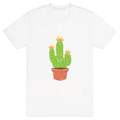 Big Prick Energy Cactus Parody White Print T-Shirt