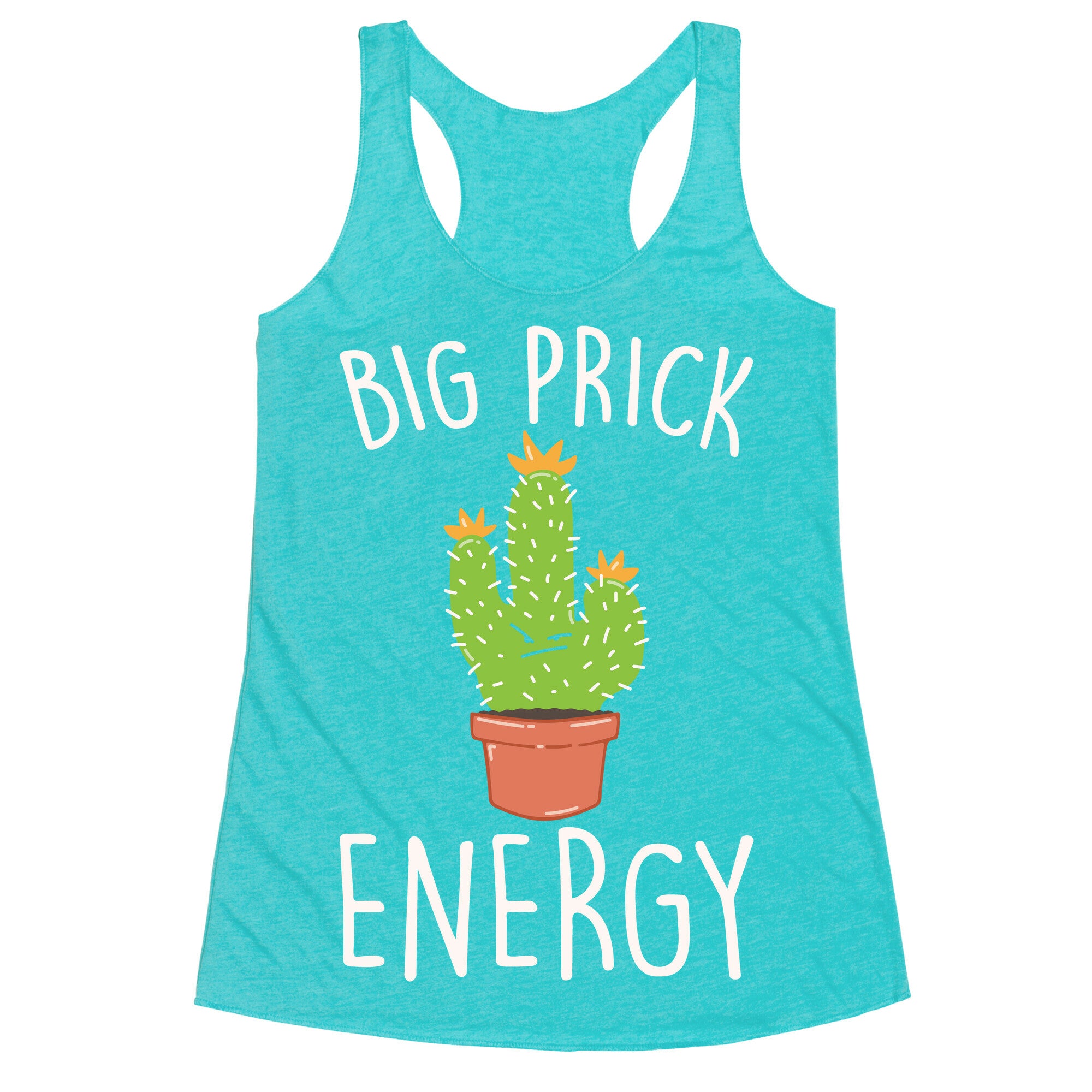 Big Prick Energy Cactus Parody White Print Racerback Tank