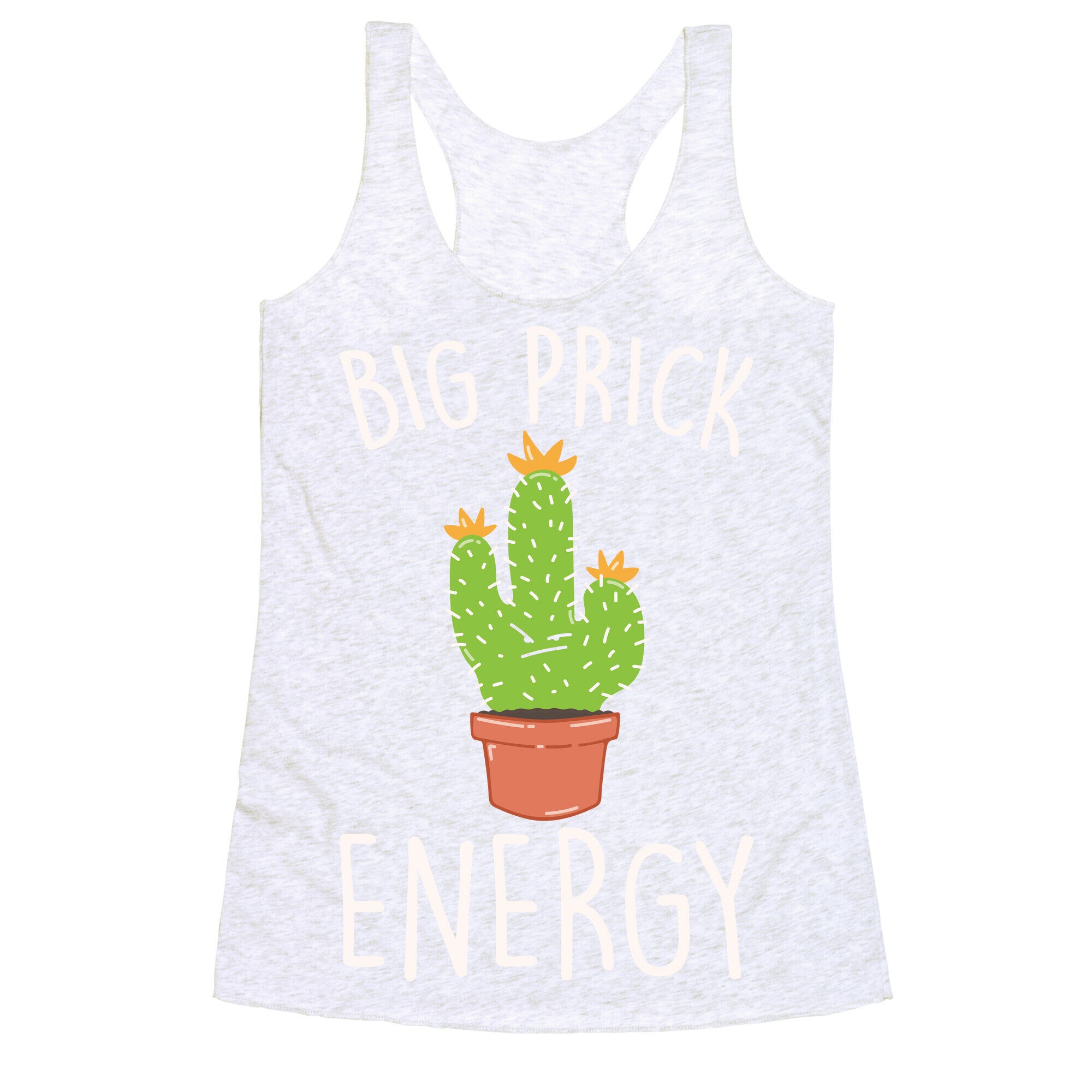 Big Prick Energy Cactus Parody White Print Racerback Tank