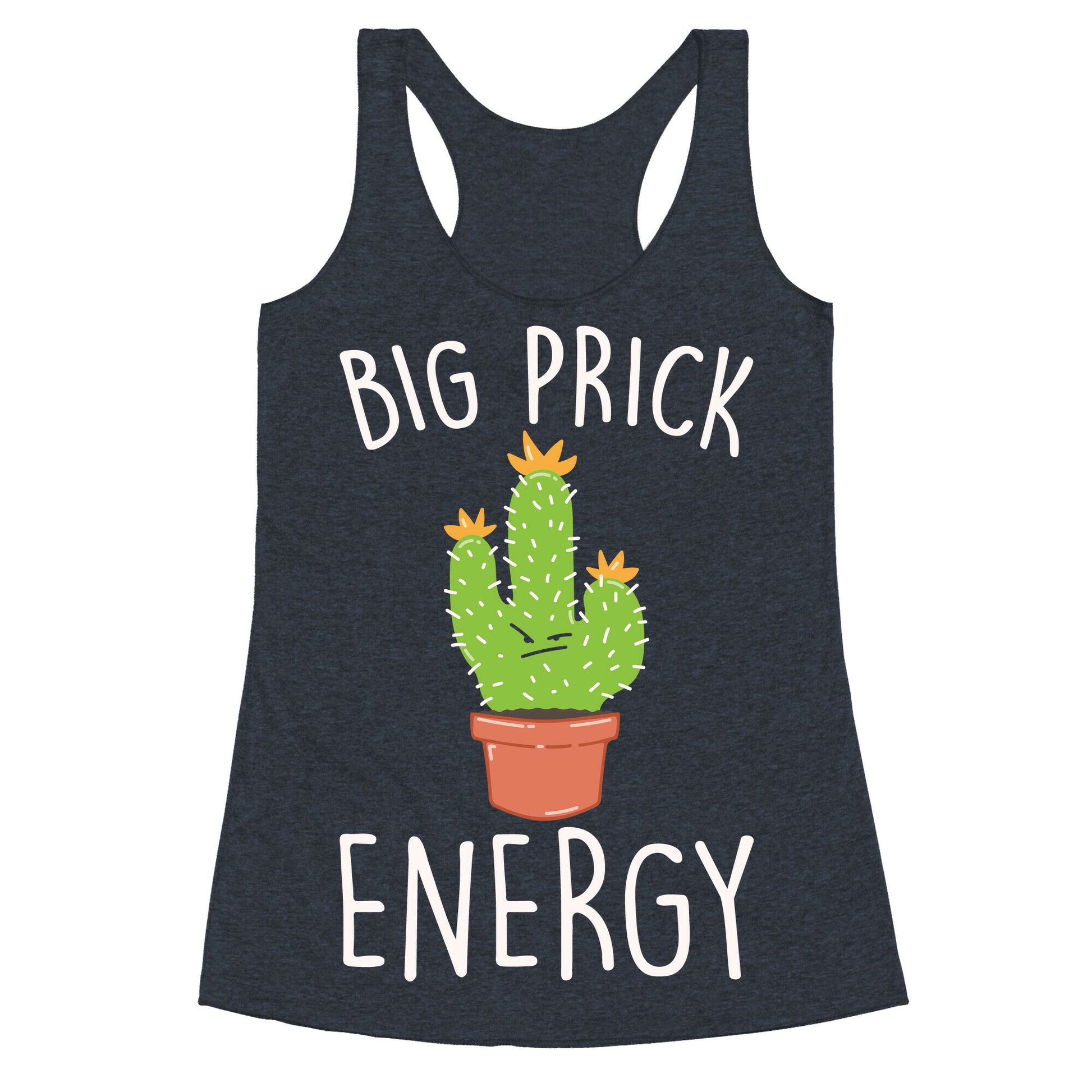 Big Prick Energy Cactus Parody White Print Racerback Tank