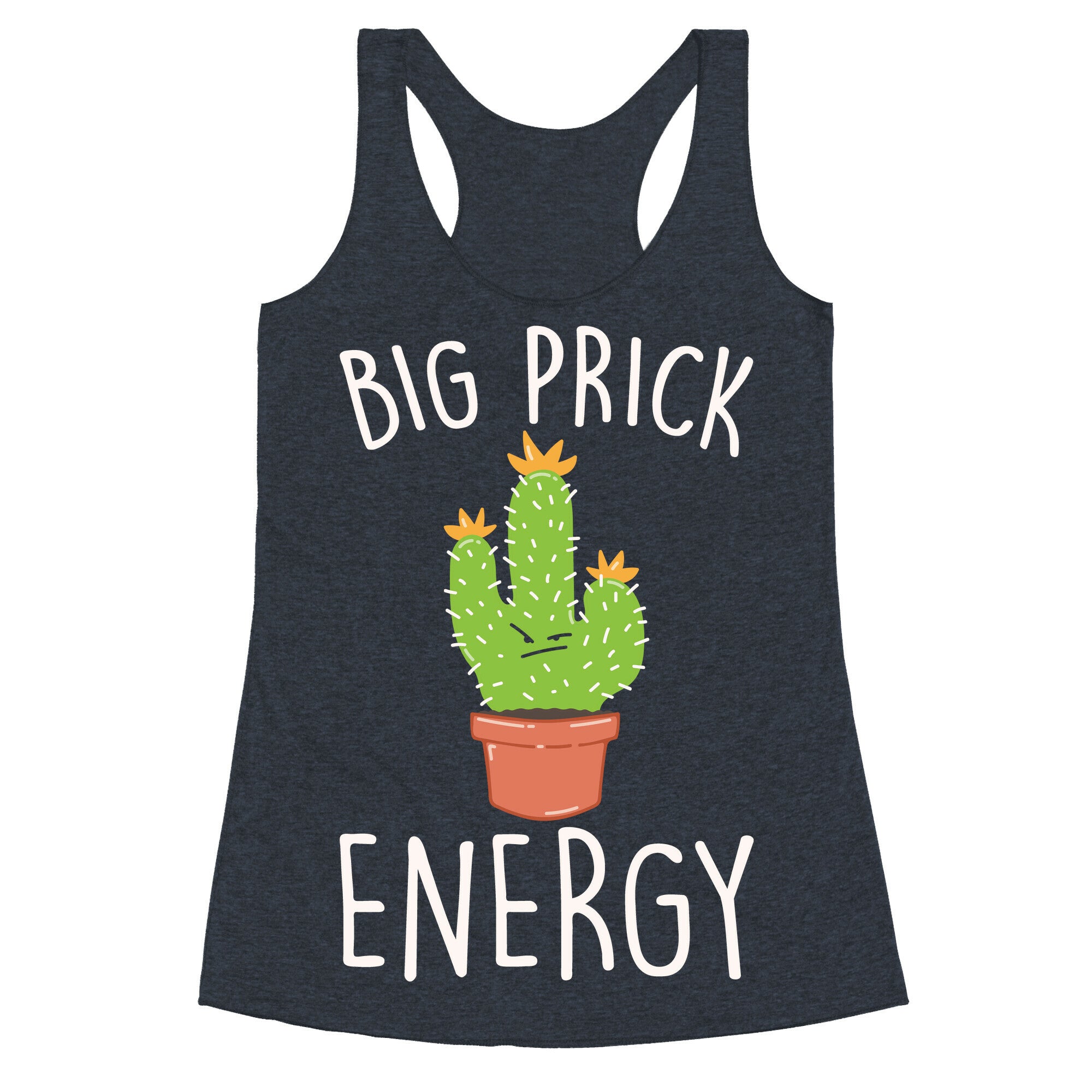 Big Prick Energy Cactus Parody White Print Racerback Tank