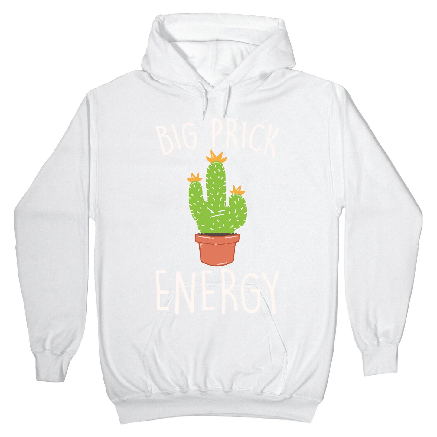 Big Prick Energy Cactus Parody White Print Hoodie